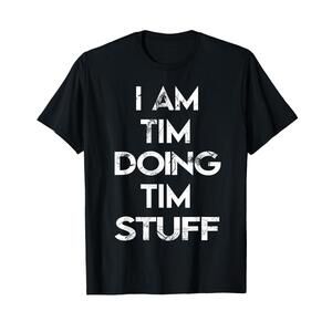 I Am Tim Doing Tim Stuff T-Shirt